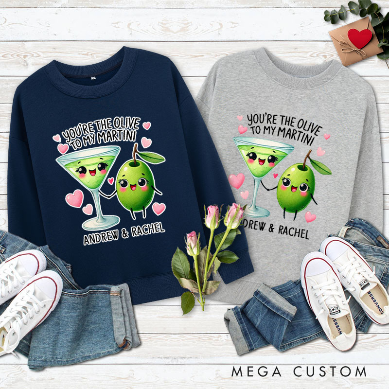 Personalized Couple You’re the Olive to My Martini Matching Sweatshirt Couple Valentine's Day Sweatshirt for Husband Wife Boyfriend Girlfriend