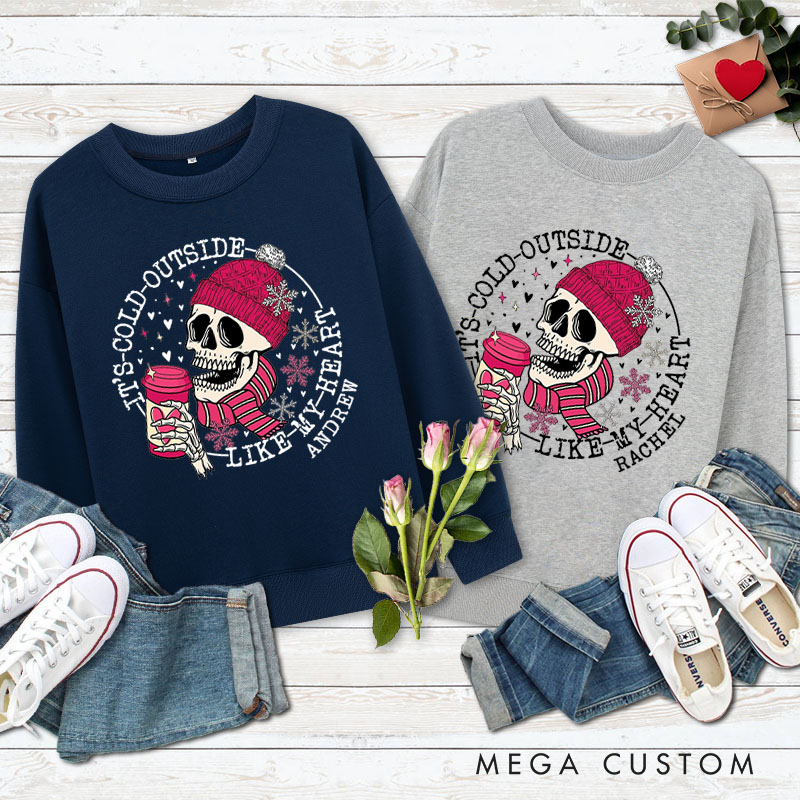 Personalized Couple Skull It's Cold Outside Like My Heart Matching Sweatshirt Couple Valentine's Day Sweatshirt for Husband Wife Boyfriend Girlfriend