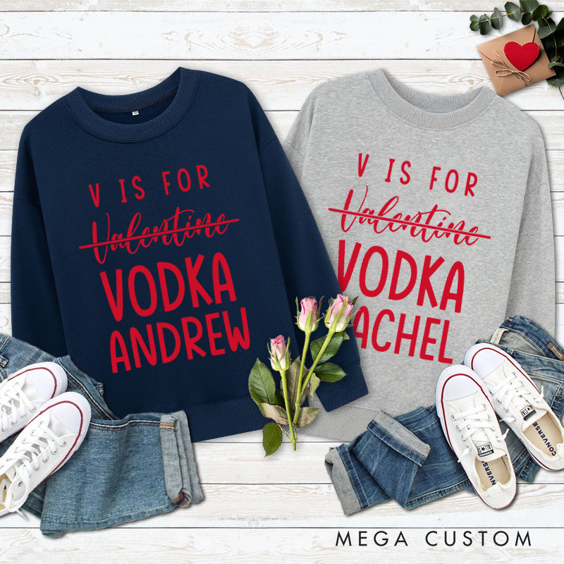 Personalized Couple V is for Vodka Matching Sweatshirt Couple Valentine's Day Sweatshirt for Husband Wife Boyfriend Girlfriend
