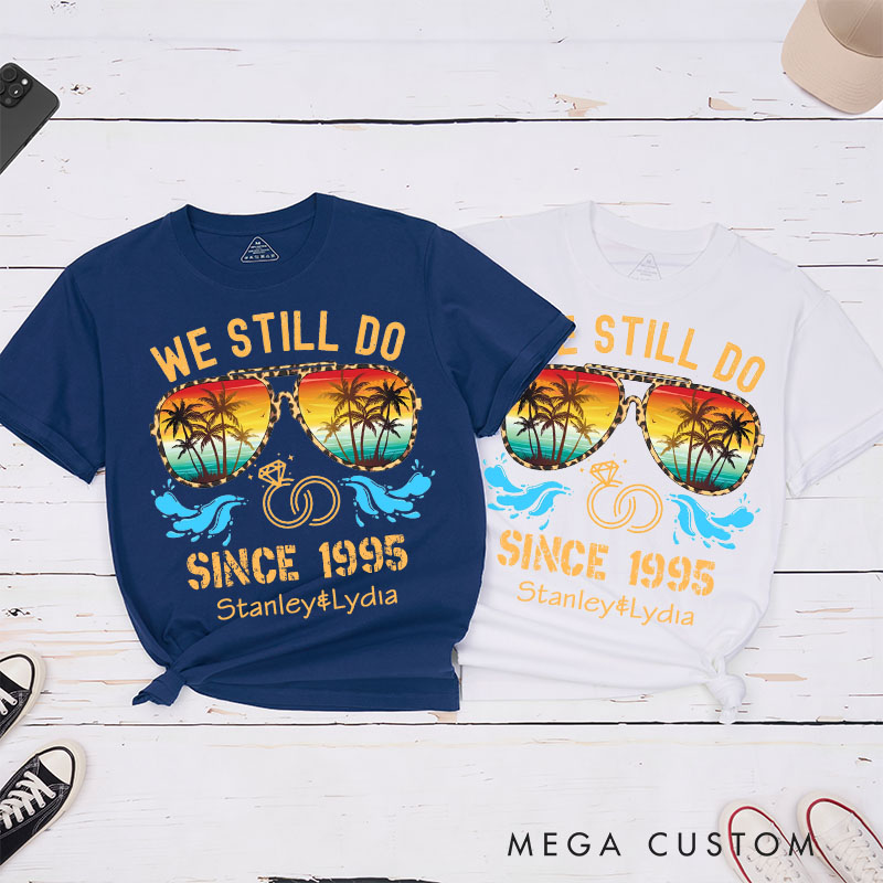 Personalized Couple 30th Anniversary T-Shirt We Still Do Tropical Anniversary Celebration Shirt Couple Gift Tee for Husband Wife 