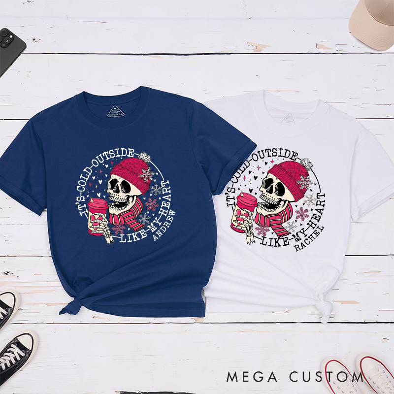 Personalized Couple Skull It's Cold Outside Like My Heart Matching T-Shirt Valentine's Day T-Shirt for Husband Wife Boyfriend Girlfriend Gift