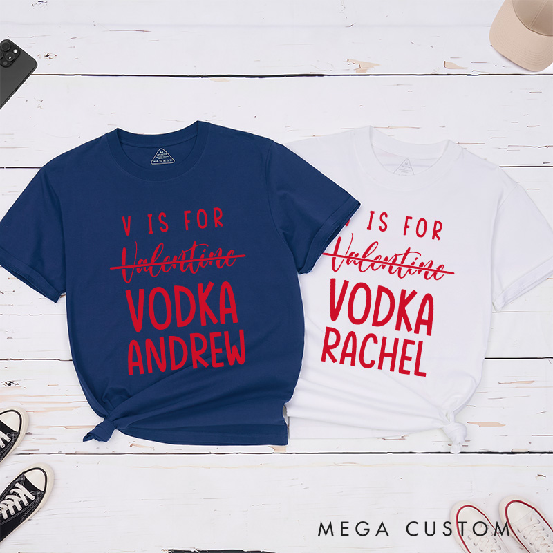 Personalized Couple V is for Vodka Matching T-Shirt with Name Valentine's Day T-Shirt for Husband Wife Boyfriend Girlfriend Gift for Hubby Wifey
