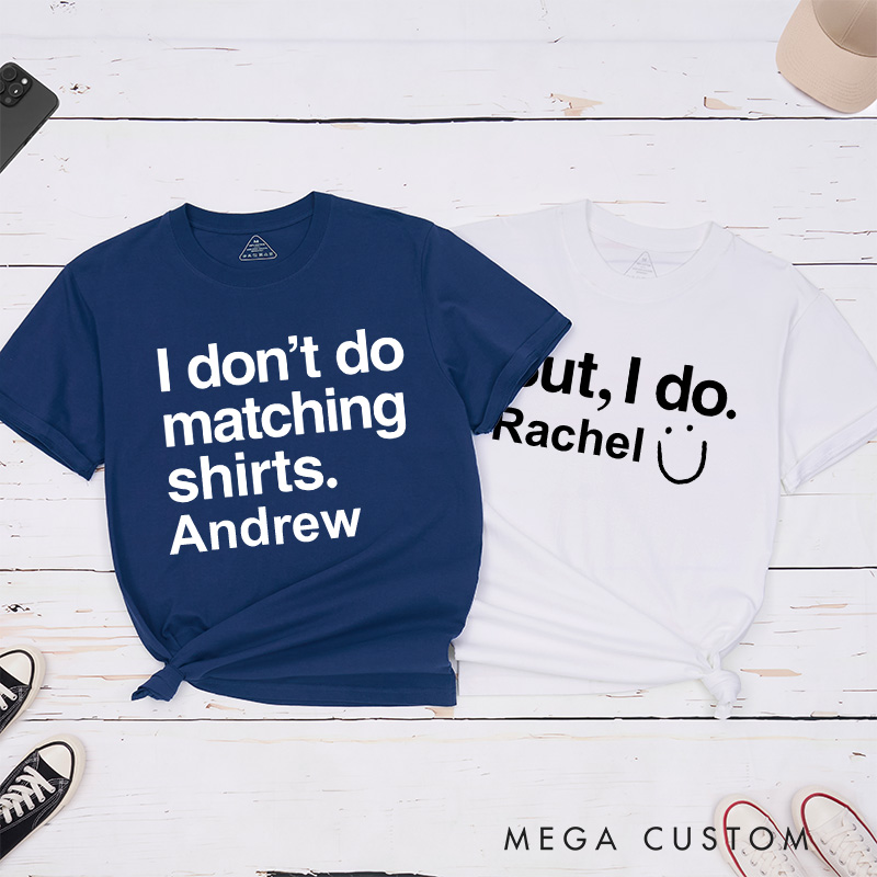 Personalized Couple I Don’t Do Matching Shirts But I Do T-Shirt Valentine's Day Classic T-Shirt for Husband Wife Boyfriend Girlfriend Gift