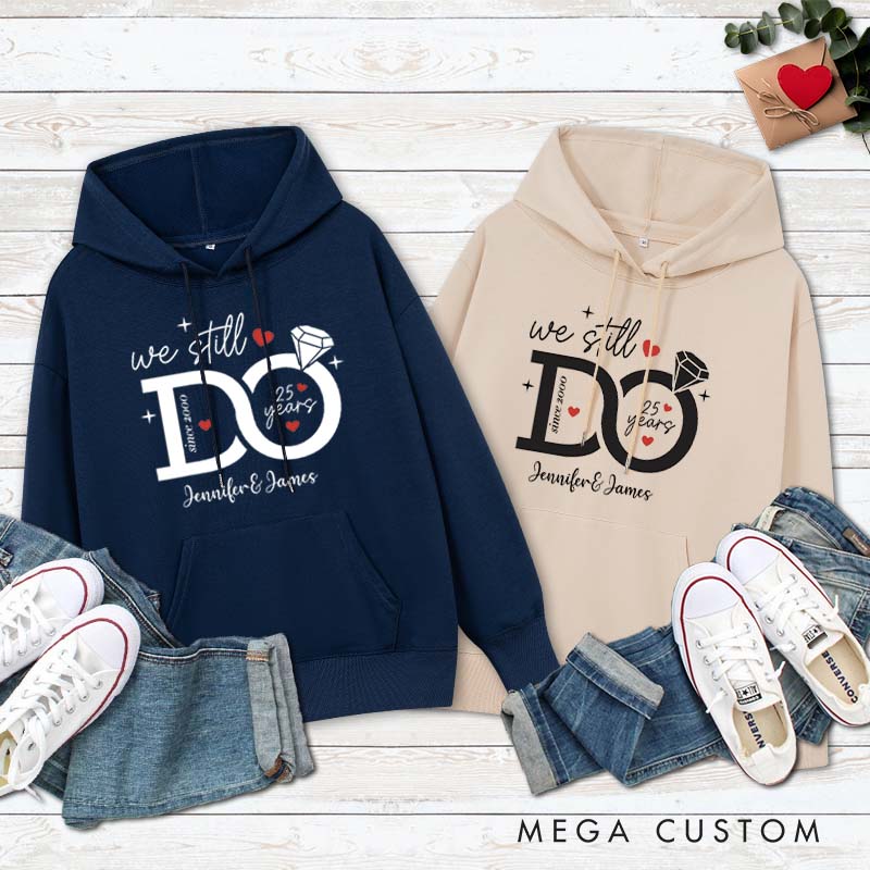 Personalized Couple 25th Anniversary Hoodie We Still Do Anniversary Sweatshirt for Couple 25 Years Hoodie for Her Him