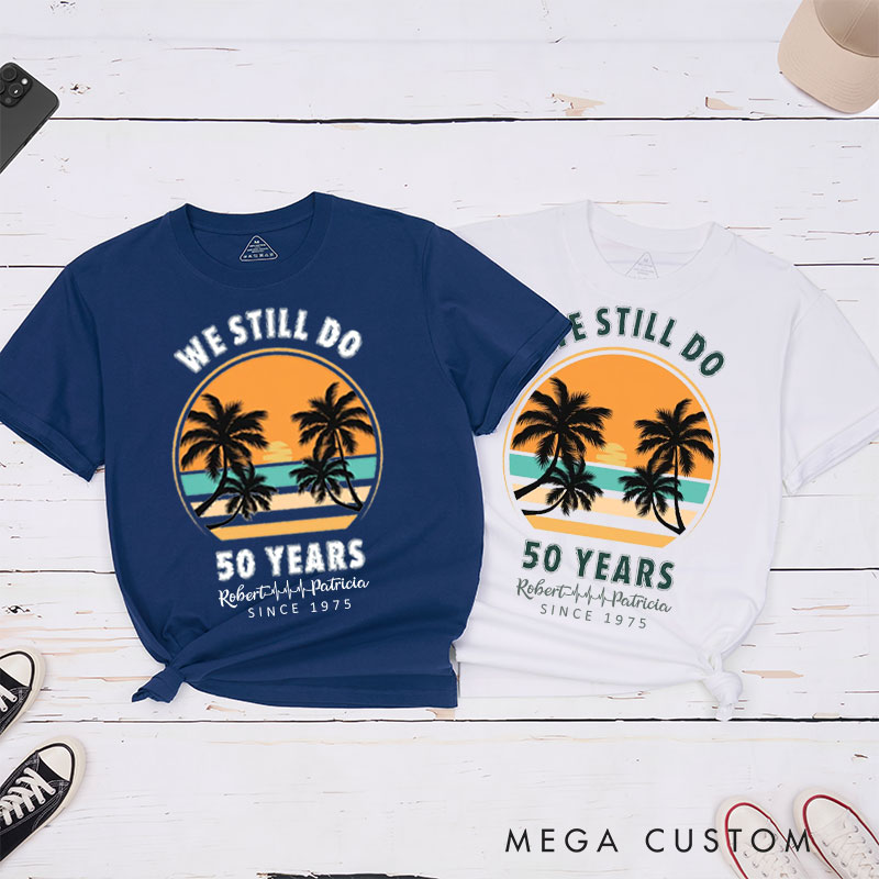 Personalized Couple 50th Anniversary T-Shirt We Still Do - 50 Years of Love Anniversary Shirt Vintage Couple T-Shirts for Husband Wife