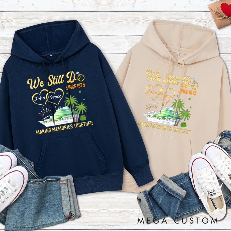 Personalized We Still Do Anniversary Hoodie Couple Cruise Anniversary Gift Hoodie for Wife Husband Anniversary Outfit for Couple