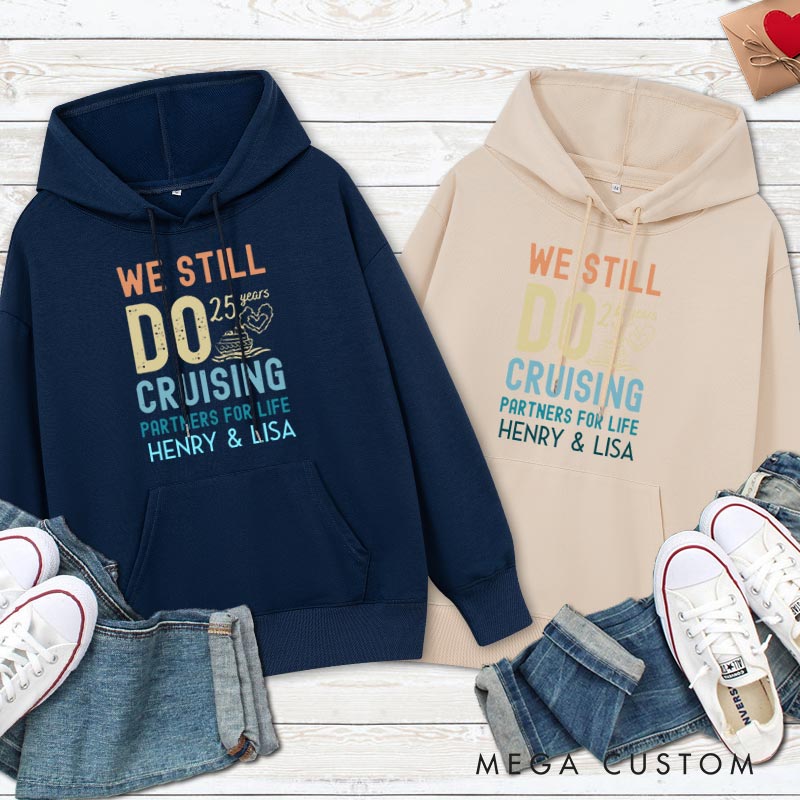 Personalized We Still Do 25 Years Cruising Hoodie 25 Years Couple Anniversary Top Wear for Wife Husband Anniversary Outfit for Couple