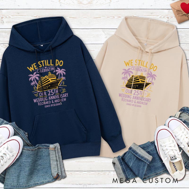 Personalized We Still Do 25th Wedding Cruise Anniversary Hoodie Couple 25th Anniversary Top Wear for Her Him Anniversary Outfit for Wife Husband