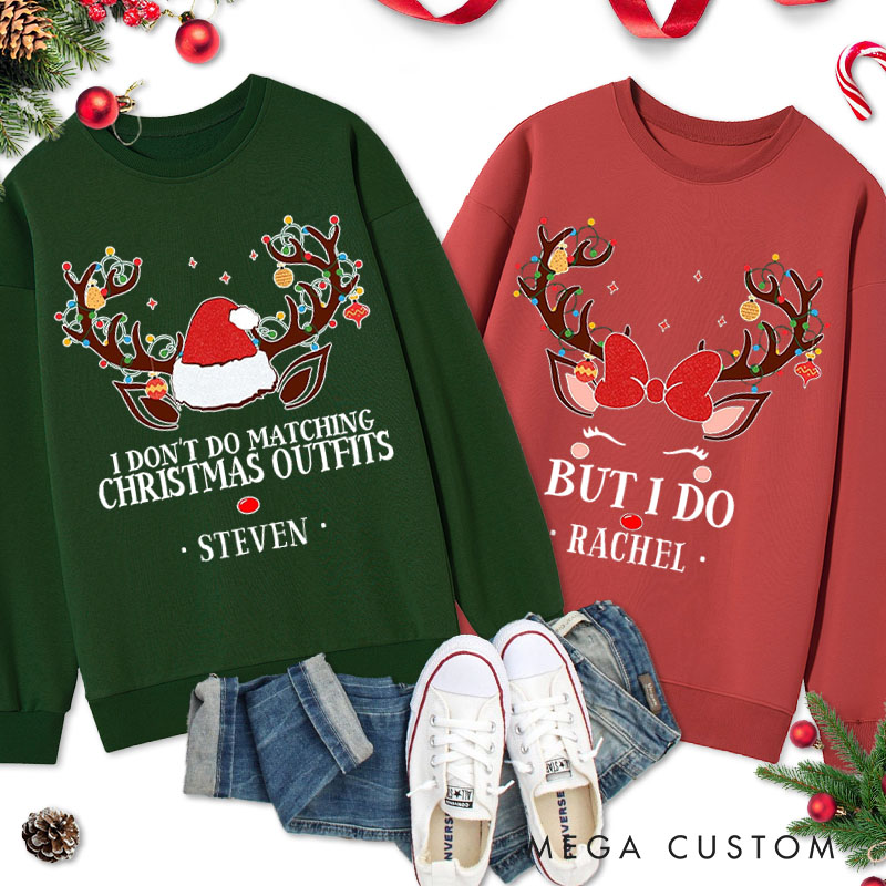Personalized Couple I Don't Do Matching Christmas Outfits But I Do Sweatshirt Xmas Reindeer Antler Sweatshirt for Husband Wife Boyfriend Girlfriend