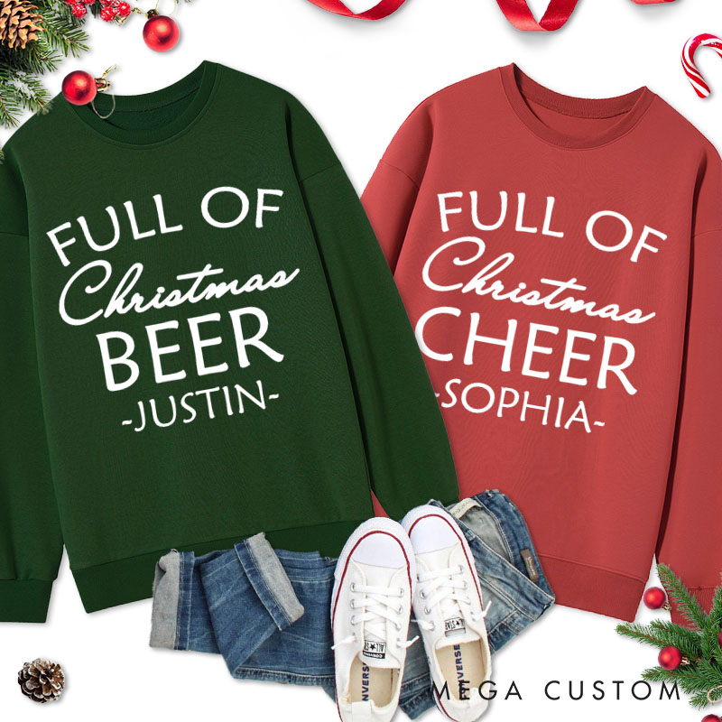 Personalized Couple Full of Christmas Beer and Full of Christmas Cheer Sweatshirt Couple Xmas Sweatshirt for Husband Wife Boyfriend Girlfriend