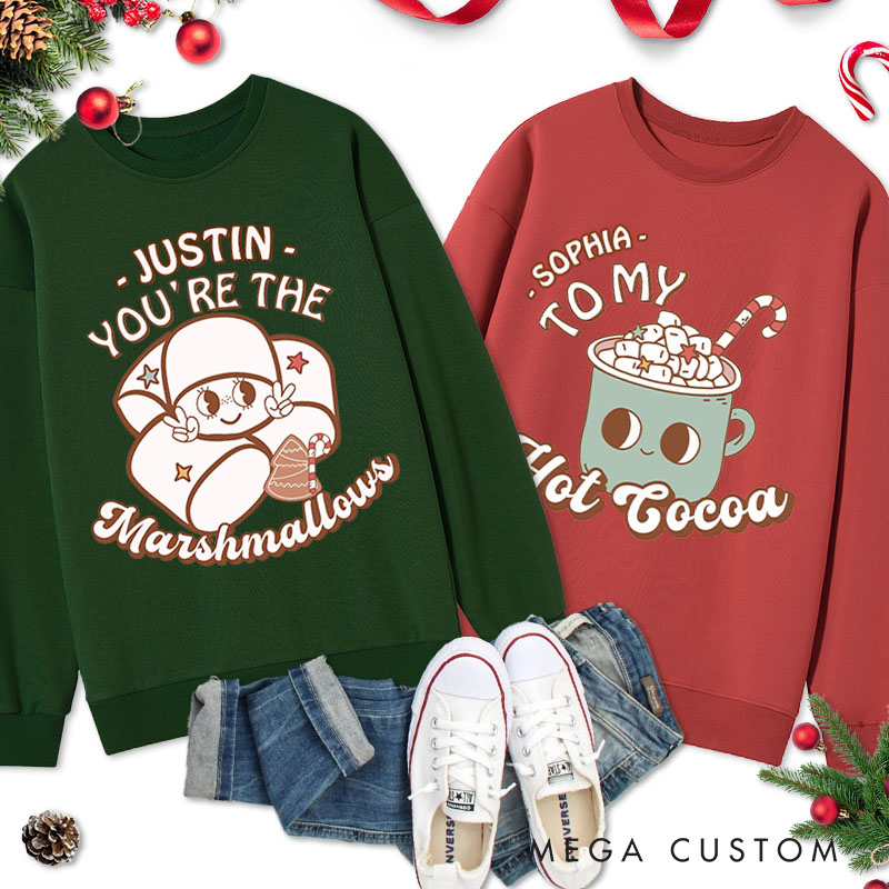 Personalized Couple You're the Marshmallows To My Hot Cocoa Xmas Sweatshirt Couple Christmas Matching Sweatshirt for Husband Wife Boyfriend Girlfriend