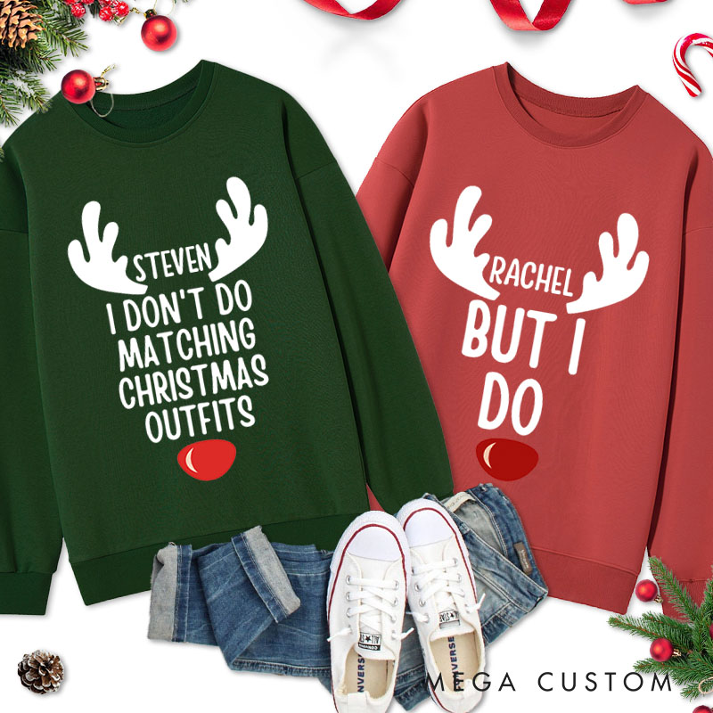 Personalized Couple I Don't Do Matching Christmas Outfits But I Do Sweatshirt Xmas Antler Matching Sweatshirt for Husband Wife Boyfriend Girlfriend