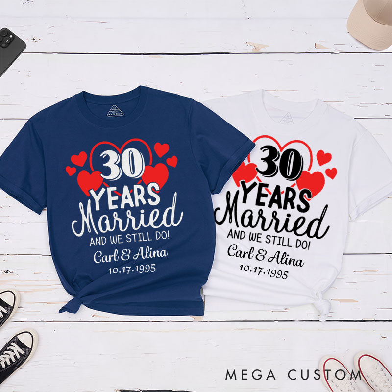 Personalized Couple 30th Anniversary T-Shirt 30 Years Married And We Still Do T-Shirt Wife Husband 30th Anniversary Tees for Couple