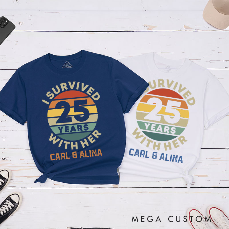 Personalized Fun Couple 25th Anniversary T-Shirt I Survived 25 Years With Her Retro T-Shirt Wife Husband Anniversary Tees