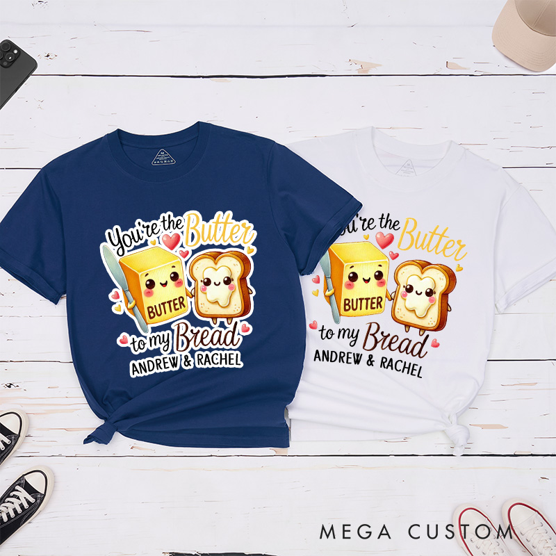 Personalized Couple You're the Butter to My Bread Matching T-Shirt Valentine's Day T-Shirt for Husband Wife Boyfriend Girlfriend Gift for Hubby Wifey