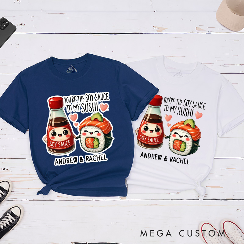 Personalized Couple You're the Soy Sauce to My Sushi Matching T-Shirt Valentine's Day T-Shirt for Husband Wife Boyfriend Girlfriend Gift