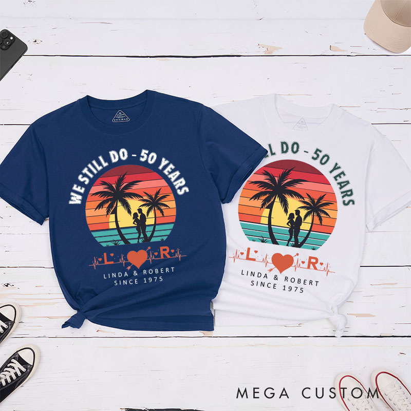 Personalized Couple 50th Anniversary T-Shirt We Still Do 50 Years of Love Tropical Anniversary Shirts Couple Anniversary T-Shirts