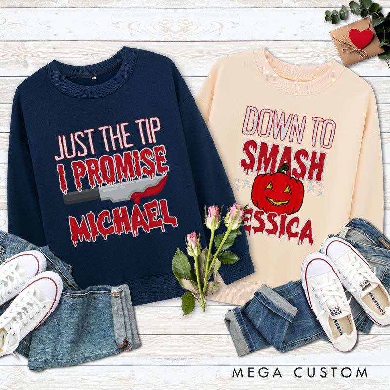 Personalized Just the Tip and Down to Smash Halloween Couple Sweatshirt