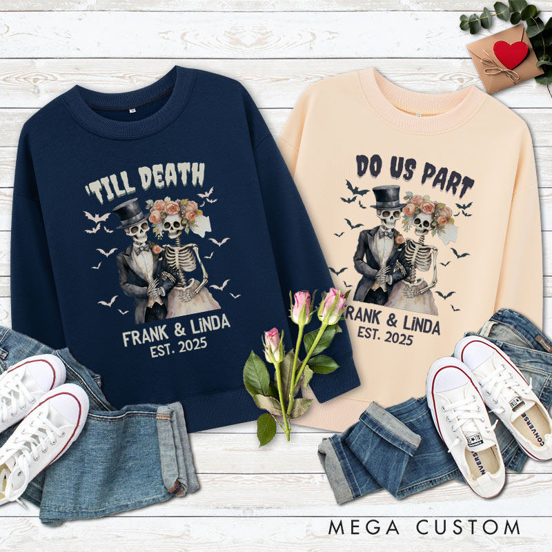 Personalized Till Death Do Us Part Skeleton Couple Halloween Couple Sweatshirt