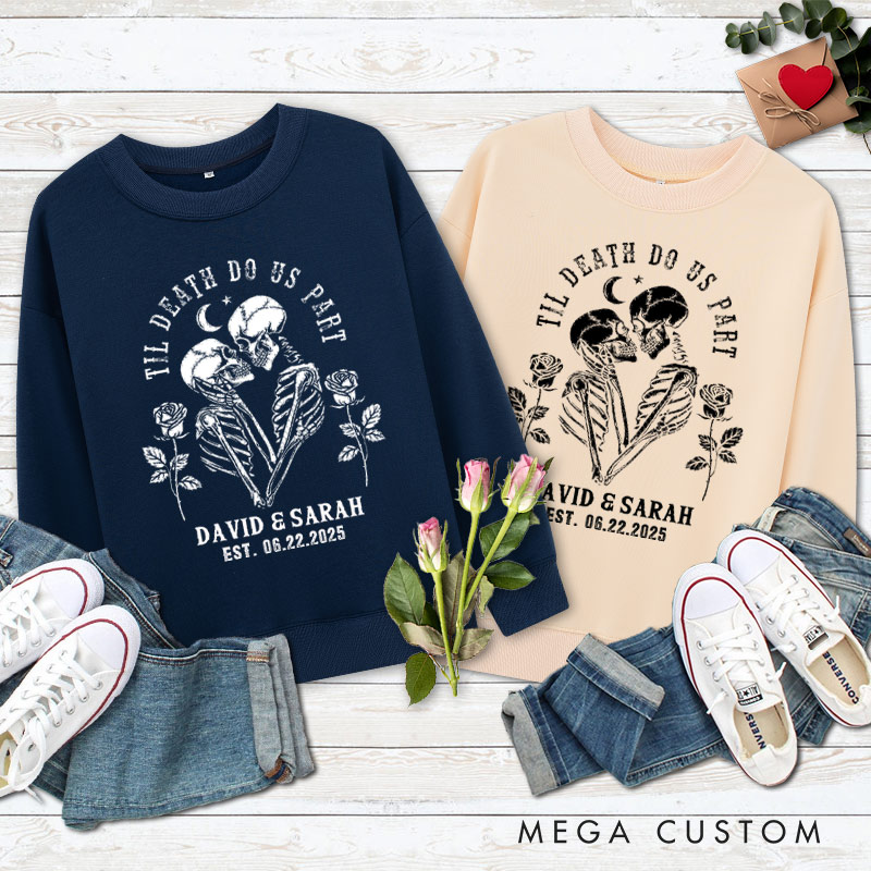 Personalized Til Death Do Us Part Skeleton Couple with Roses Couple Sweatshirt