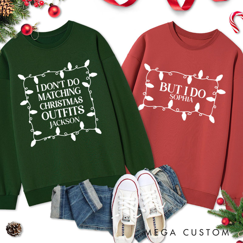 Personalized Couple I Don't Do Matching Christmas Outfits But I Do Christmas Sweatshirt Couple Xmas Sweatshirt for Husband Wife Boyfriend Girlfriend