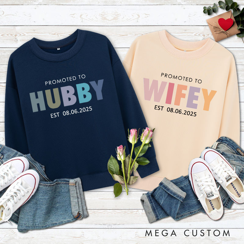 Personalized Playful Promoted to Hubby and Wifey Matching Wedding Couple Sweatshirt