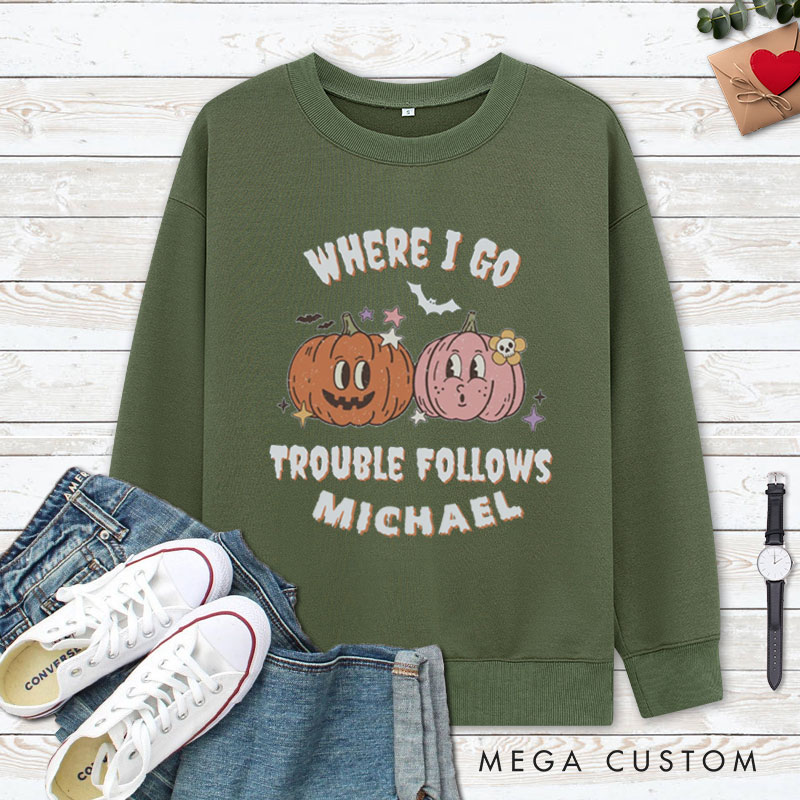 Personalized Where I Go Trouble Follows & I'm Trouble Pumpkin Halloween Couple Sweatshirt