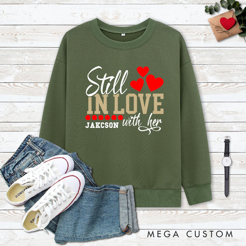 Personalized Couple Still in Love with Her Sweatshirt Too Tired to Train a New Man Valentine's Day Sweatshirt for Husband Wife Boyfriend Girlfriend