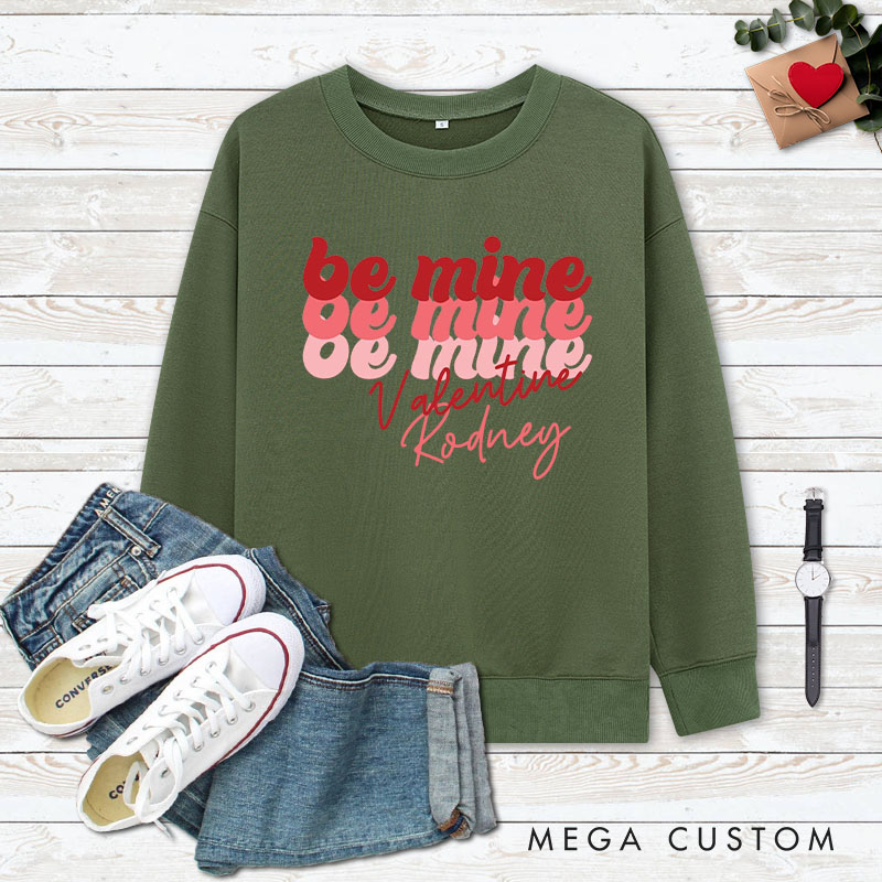 Personalized Couple Romantic Be Mine Matching Sweatshirt with Name Couple Valentine’s Day Sweatshirt for Husband Wife Boyfriend Girlfriend