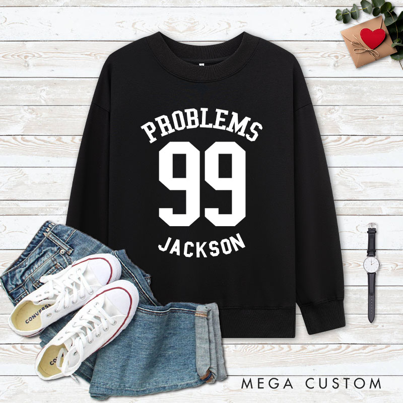Personalized Couple 99 Problems and Ain’t 1 Matching Sweatshirt Couple Valentine's Day Sweatshirt for Husband Wife Boyfriend Girlfriend