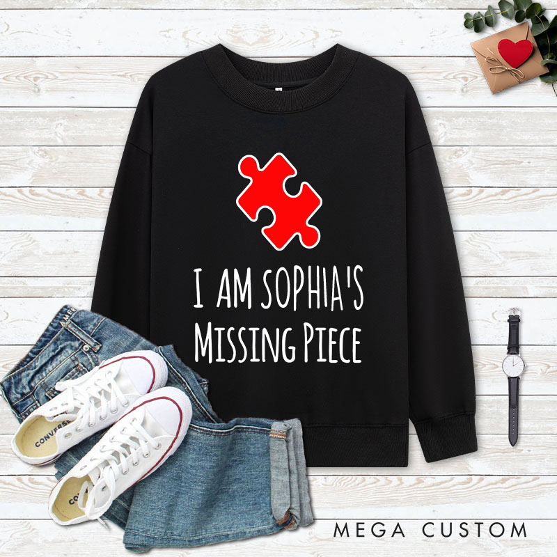 Personalized Couple I am His Missing Piece Sweatshirt Couple I am Her Missing Piece Valentine's Day Sweatshirt for Husband Wife Boyfriend Girlfriend