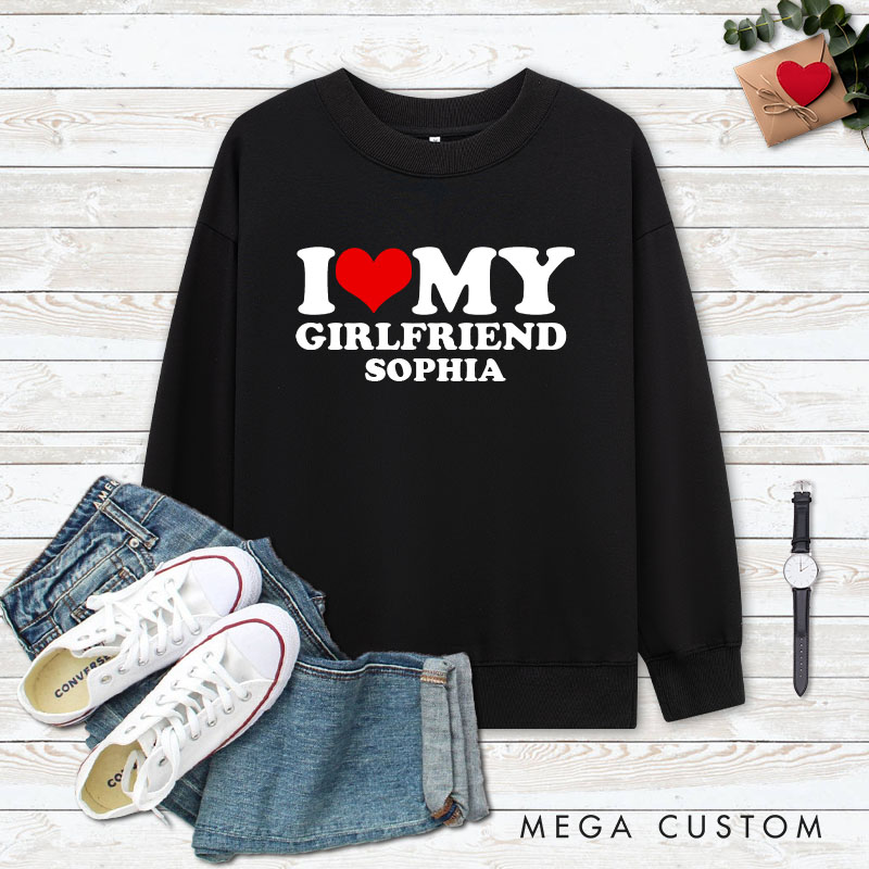Personalized Couple I Love My Girlfriend Matching Sweatshirt I Love My Boyfriend Valentine's Day Sweatshirt for Boyfriend Girlfriend