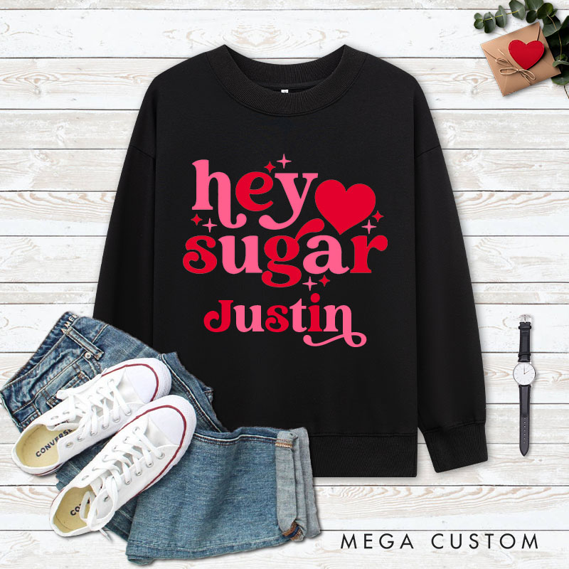 Personalized Couple Hey Sugar with Name Matching Sweatshirt Couple Valentine's Day Sweatshirt for Husband Wife Boyfriend Girlfriend
