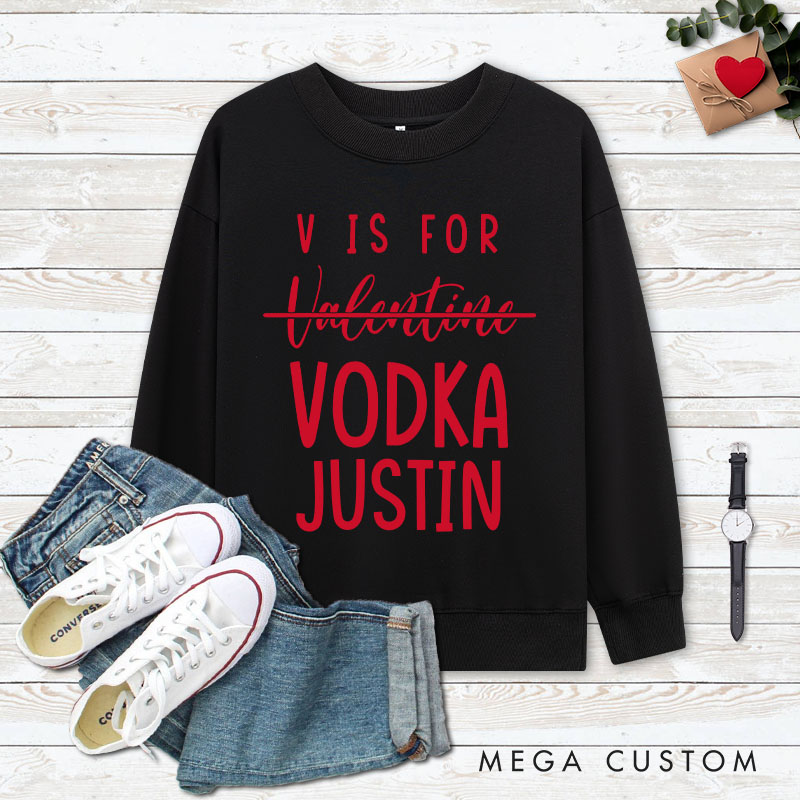 Personalized Couple V is for Vodka Matching Sweatshirt Couple Valentine's Day Sweatshirt for Husband Wife Boyfriend Girlfriend