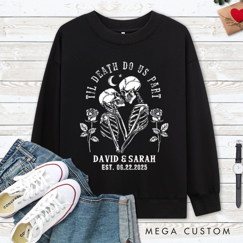 Personalized Til Death Do Us Part Skeleton Couple with Roses Couple Sweatshirt