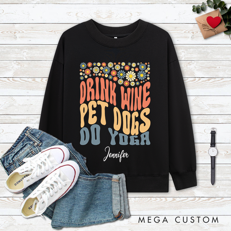Personalized Funny Floral Classic Ugly Sweatshirts with Drink Wine Pet Dogs Do Yoga Design Perfect Gift for Yoga Lover