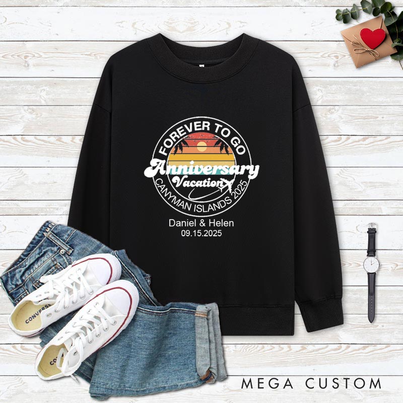 Personalized Couple Anniversary Vacation Sweatshirt FOREVER TO GO Anniversary Outfit Boyfriend Girlfriend Anniversary Top for Couple