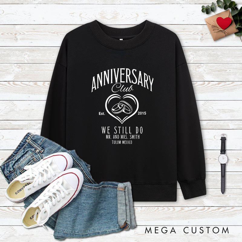Personalized Couple Anniversary Club Sweatshirt 10 Years Anniversary Top for Wife Husband We Still Do Outfit for Couple