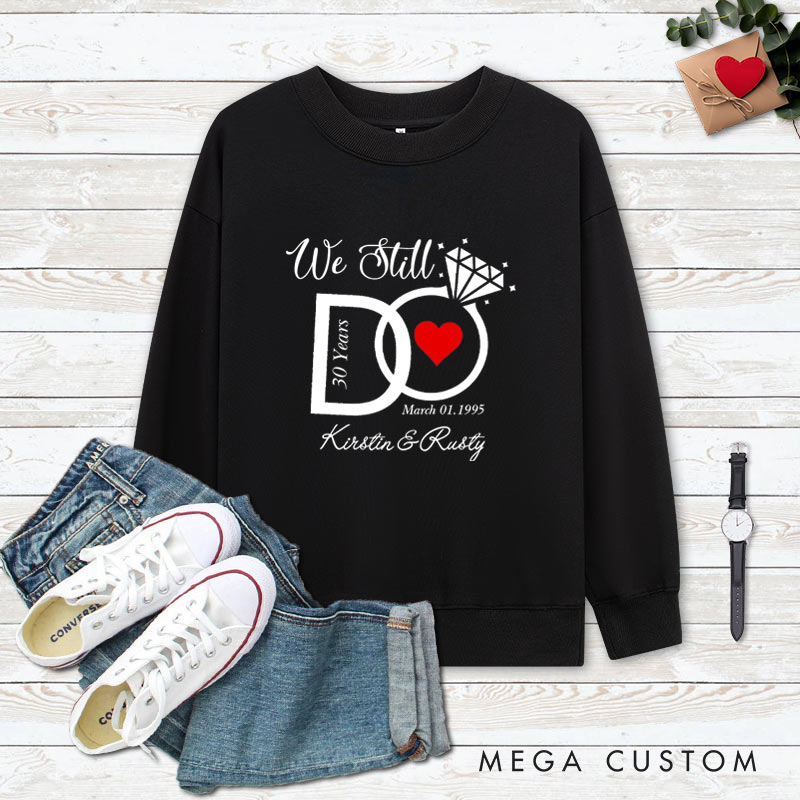 Personalized Couple 30th Anniversary Sweatshirt We Still Do 30 Years Anniversary Outfit for Wife Husband 30 Years Couple Gift Top 