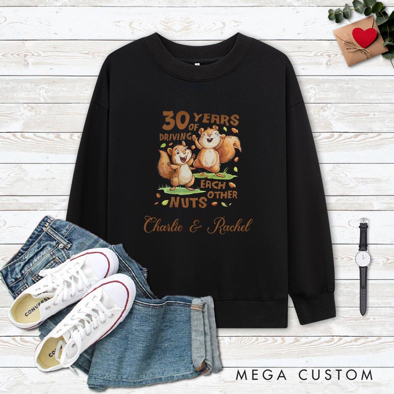 Personalized Couple 30th Anniversary Sweatshirt 30 Years of Driving Each Other Nuts Outfit Couple 30th Anniversary Tops for Him Her