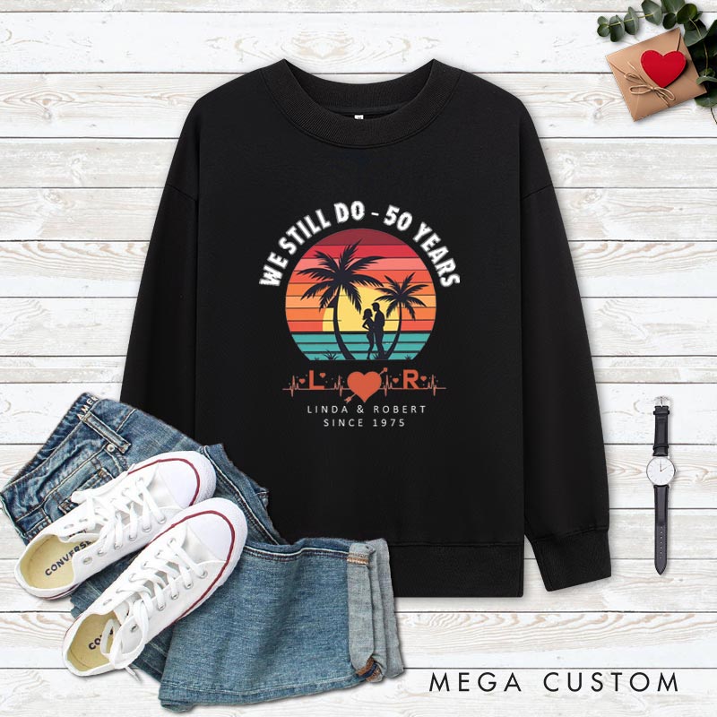 Personalized Couple 50th Anniversary Sweatshirt We Still Do 50 Years of Love Tropical Anniversary Outfit Couple Anniversary Sweatshirt