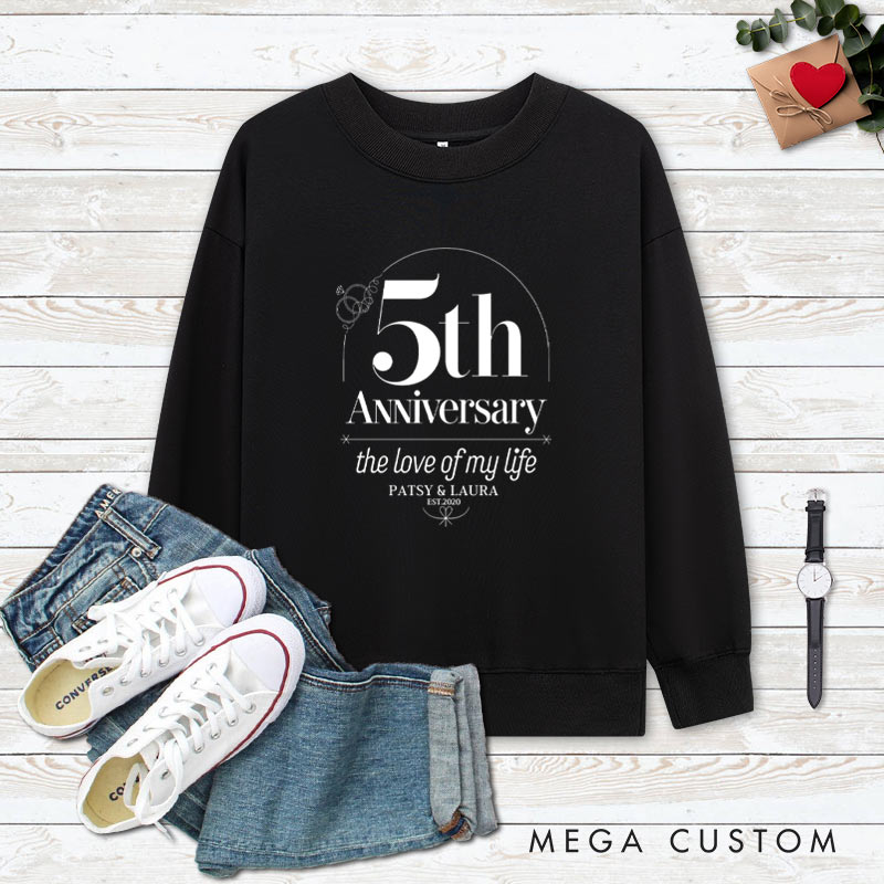 Personalized Couple 5th Anniversary Sweatshirt 5th Anniversary The Love of My Life Anniversary Outfit Couple Gift Sweatshirt for Husband Wife 