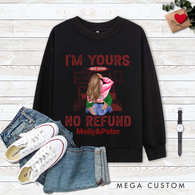 Personalized I Am Yours No Refund Couple Sweatshirt With Name Couple Anniversary Sweatshirts Valentine's Day Gift For Couple