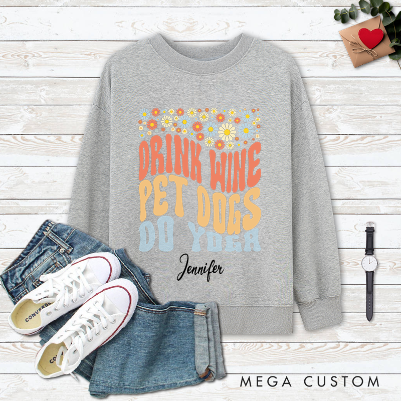 Personalized Funny Floral Classic Ugly Sweatshirts with Drink Wine Pet Dogs Do Yoga Design Perfect Gift for Yoga Lover