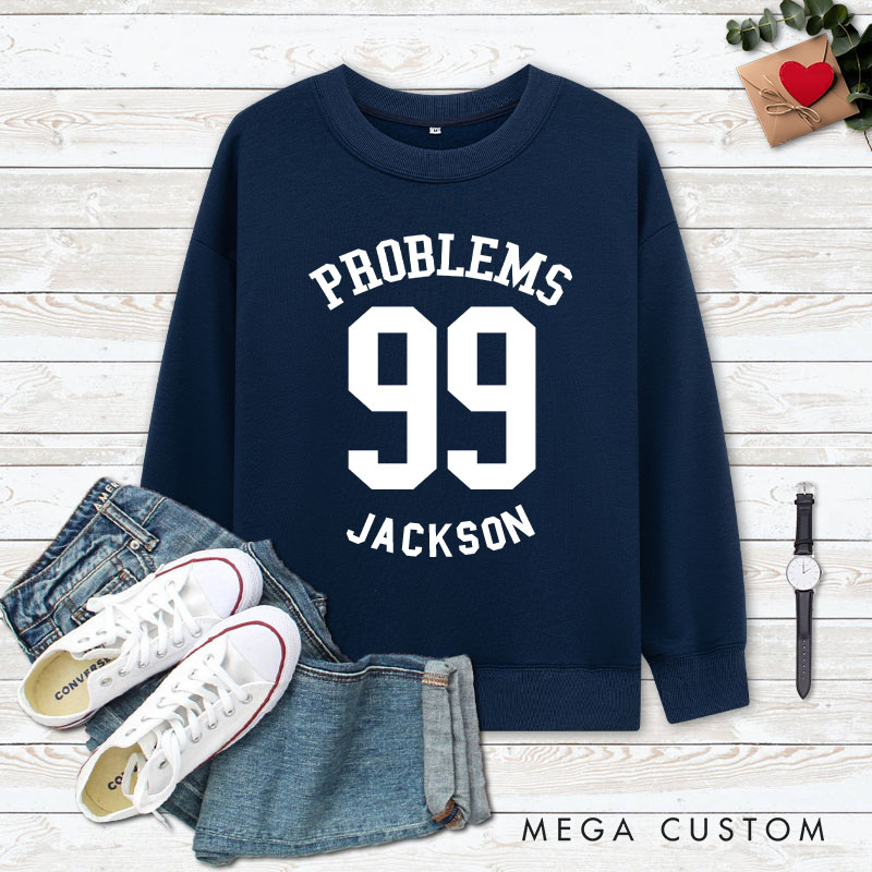 Personalized Couple 99 Problems and Ain’t 1 Matching Sweatshirt Couple Valentine's Day Sweatshirt for Husband Wife Boyfriend Girlfriend