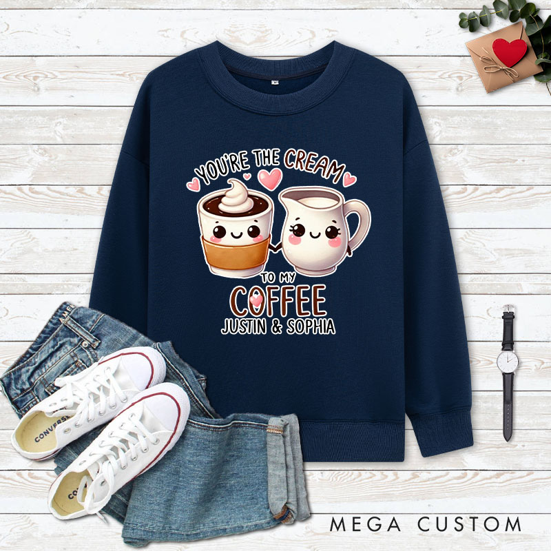 Personalized Couple You’re the Cream to My Coffee Matching Sweatshirt Couple Valentine's Day Sweatshirt for Husband Wife Boyfriend Girlfriend