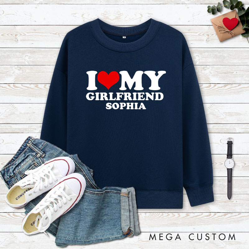 Personalized Couple I Love My Girlfriend Matching Sweatshirt I Love My Boyfriend Valentine's Day Sweatshirt for Boyfriend Girlfriend