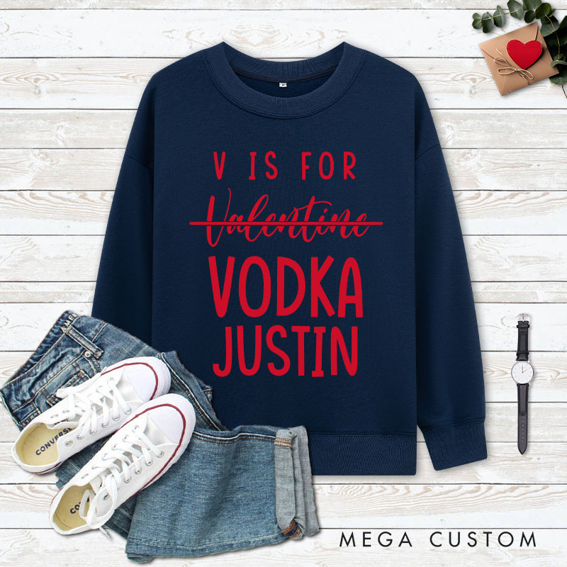 Personalized Couple V is for Vodka Matching Sweatshirt Couple Valentine's Day Sweatshirt for Husband Wife Boyfriend Girlfriend