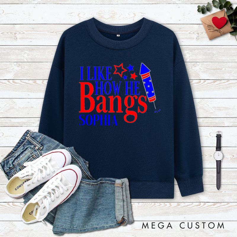 Personalized Couple I Like How She Explodes and I Like How He Bangs Sweatshirt Independence Day Sweatshirt for Husband Wife Boyfriend Girlfriend