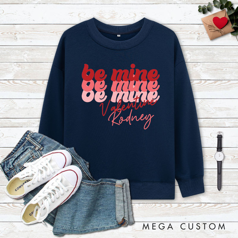 Personalized Couple Romantic Be Mine Matching Sweatshirt with Name Couple Valentine’s Day Sweatshirt for Husband Wife Boyfriend Girlfriend